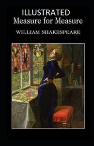 Measure For Measure Illustrated di Shakespeare William Shakespeare edito da Independently Published