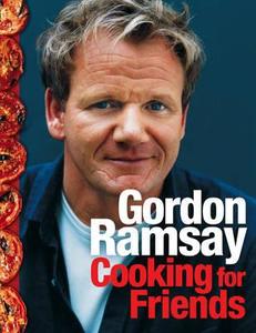 Cooking For Friends di Gordon Ramsay edito da Harpercollins Publishers