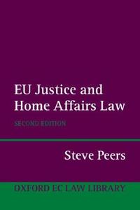 Eu Justice And Home Affairs Law di #Peers,  Steve J. edito da Oxford University Press