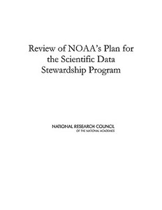 Review of Noaa's Plan for the Scientific Data Stewardship Program di National Research Council, Division On Earth And Life Studies, Board on Atmospheric Sciences and Climat edito da NATL ACADEMY PR