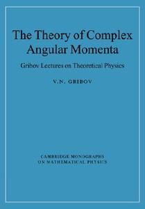 The Theory of Complex Angular Momenta di V. N. Gribov, Gribov V. N. edito da Cambridge University Press
