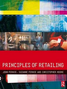 Principles of Retailing di John Fernie, Suzanne Fernie, Christopher Moore edito da BUTTERWORTH HEINEMANN