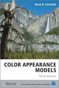 Color Appearance Models 3e di Fairchild edito da John Wiley & Sons