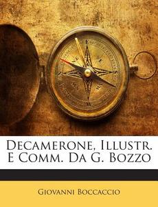 Decamerone, Illustr. E Comm. Da G. Bozzo di Giovanni Boccaccio edito da Nabu Press