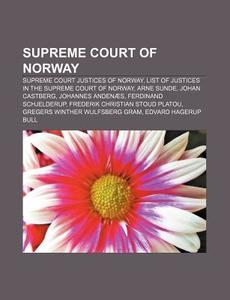 Supreme Court Of Norway: Supreme Court J di Books Llc edito da Books LLC, Wiki Series