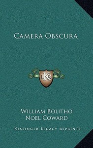 Camera Obscura di William Bolitho edito da Kessinger Publishing