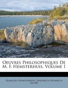 Oeuvres Philosophiques De M. F. Hemsterh di Fran Ois Hemsterhuis edito da Nabu Press