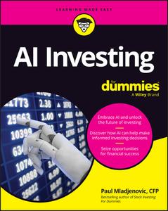AI Investing for Dummies di Paul Mladjenovic edito da FOR DUMMIES