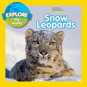 Explore My World Snow Leopards di Jill Esbaum edito da NATL GEOGRAPHIC SOC