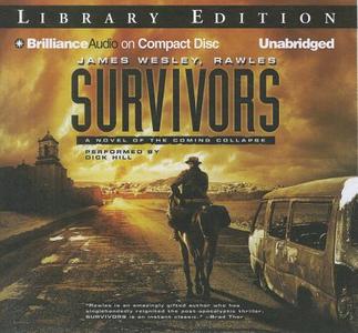 Survivors: A Novel of the Coming Collapse di James Wesley Rawles edito da Brilliance Audio