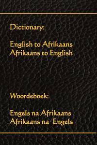 Dictionary: English to Afrikaans, Afrikaans to English: Woordeboek: Engels Na Afrikaans, Afrikaans Na Engels di World Translations edito da Createspace