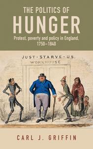 The Politics Of Hunger di Carl J. Griffin edito da Manchester University Press