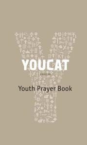 Youcat: Youth Prayer Book di Cardinal Christoph Schonborn edito da IGNATIUS PR