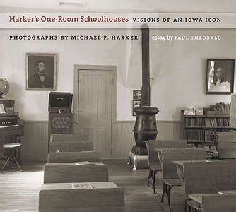 Harker's One-room Schoolhouses di Paul Theobald edito da University of Iowa Press