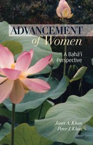 Advancement of Women di Janet A. Khan, Peter Khan edito da BAHAI PUB
