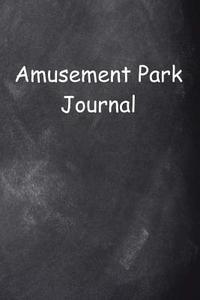Amusement Park Journal: (Notebook, Diary, Blank Book) di Distinctive Journals edito da Createspace Independent Publishing Platform
