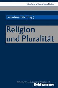 Religion und Pluralität edito da Kohlhammer W.