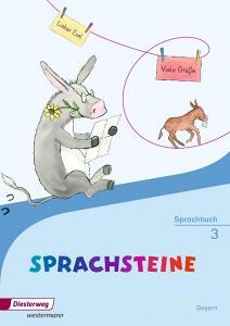 SPRACHSTEINE Sprachbuch 3. Bayern di Cordula Atzhorn, Sabine Graser, Franziska Mroß edito da Diesterweg Moritz