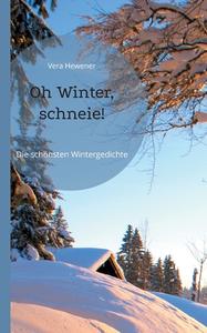 Oh Winter, schneie! di Vera Hewener edito da Books on Demand