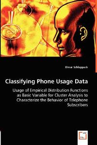 Classifying Phone Usage Data di Elmar Schlappack edito da VDM Verlag Dr. Müller e.K.