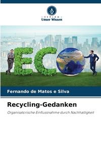 Recycling-Gedanken di Fernando de Matos e Silva edito da Verlag Unser Wissen