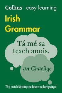 Collins Easy Learning Irish Grammar di Collins Dictionaries edito da HarperCollins Publishers