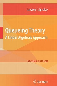 Queueing Theory di Lester Lipsky edito da Springer-Verlag New York Inc.