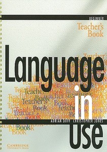 Language In Use Beginner Teacher's Book di Adrian Doff, Christopher Jones edito da Cambridge University Press