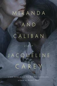 Miranda and Caliban di Jacqueline Carey edito da St Martin's Press