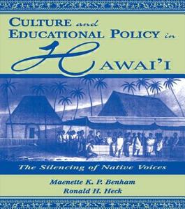 Culture and Educational Policy in Hawai'i di Maenette K. P. a. Benham edito da Routledge