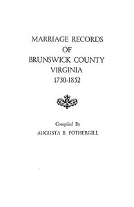 Marriage Records of Brunswick County, Virginia, 1730-1852 di Fothergill edito da Clearfield