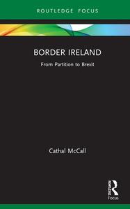 Border Ireland di Cathal McCall edito da Taylor & Francis Ltd