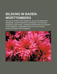 Bildung in Baden-Württemberg di Quelle Wikipedia edito da Books LLC, Reference Series