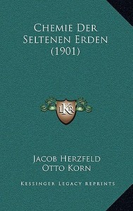 Chemie Der Seltenen Erden (1901) di J. Herzfeld, Otto Korn edito da Kessinger Publishing