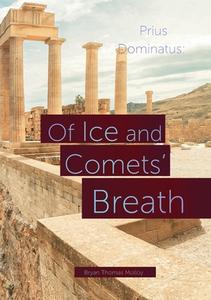 Of Ice and Comets' Breath di Bryan Molloy edito da Lulu.com