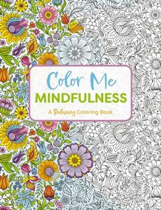 Color Me Mindfulness di Editors of Cider Mill Press edito da Cider Mill Press