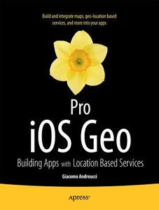 Pro iOS Geo di Giacomo Andreucci edito da Apress