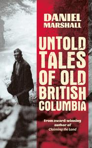 Untold Tales Of British Columbia di Samuel Pufendorf edito da Ronsdale Press