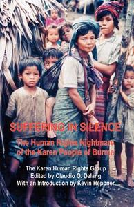 Suffering in Silence di Karen Human Rights Group edito da Universal Publishers