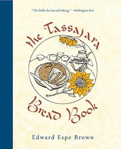 The Tassajara Bread Book di Edward Espe Brown edito da Shambhala Publications Inc
