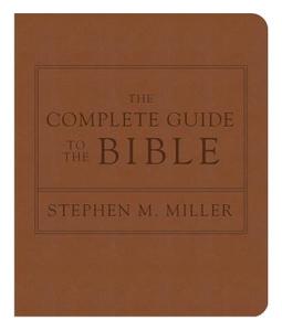 The Complete Guide to the Bible: The Bestselling Illustrated Scripture Reference with Bonus Map Section di Stephen M. Miller edito da Barbour Publishing
