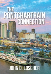 The Pontchartrain Connection di John D. Loscher edito da AUTHORHOUSE