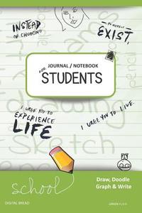 Journal Notebook for Students Draw, Doodle, Graph & Write: Instead of Choosing to Merely Exist, I Urge You to Experience di Digital Bread edito da LIGHTNING SOURCE INC