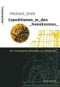 Expeditionen in den Nanokosmos di Michael Groß edito da Birkhäuser Basel