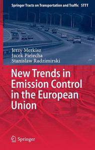 New Trends in Emission Control in the European Union di Jerzy Merkisz, Jacek Pielecha, Stanislaw Radzimirski edito da Springer-Verlag GmbH