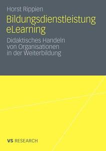 Bildungsdienstleistung eLearning di Horst Rippien edito da VS Verlag für Sozialwissenschaften