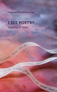 I see poetry di Hannah Stockhammer edito da Books on Demand