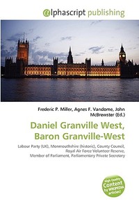 Daniel Granville West, Baron Granville-west edito da Vdm Publishing House