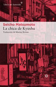La Chica de Kyushu di Seicho Matsumoto edito da LIBROS DEL ASTEROIDE S L U