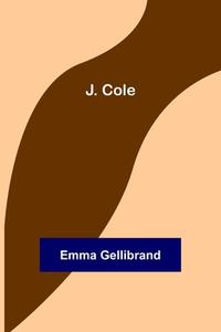 J. Cole di Emma Gellibrand edito da Alpha Editions